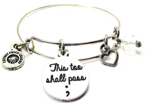 This Too Shall Pass ; Bangle Bracelet